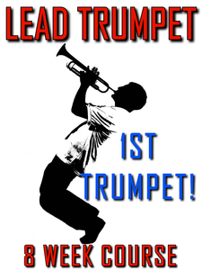 8 Week Lead Trumpet Course - Play all Jazz & Commercial Trumpet Styles: Swing, Rock, Latin, and more! - Trumpetsizzle