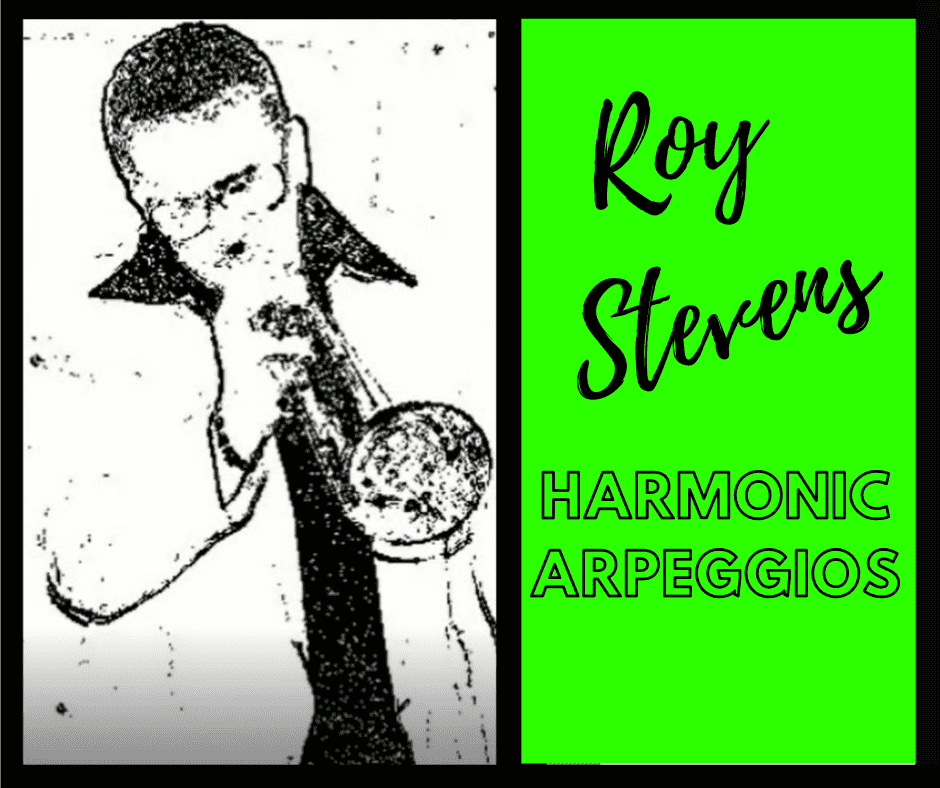 Roy Stevens Harmonic Arpeggios (Intermediate-Advanced) - 12 minute video - Trumpetsizzle
