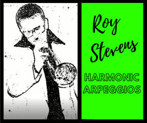 Roy Stevens Harmonic Arpeggios (Intermediate-Advanced) - 12 minute video - Trumpetsizzle